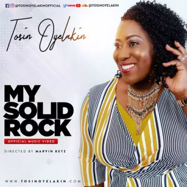 Tosin Oyelakin - My Solid Rock